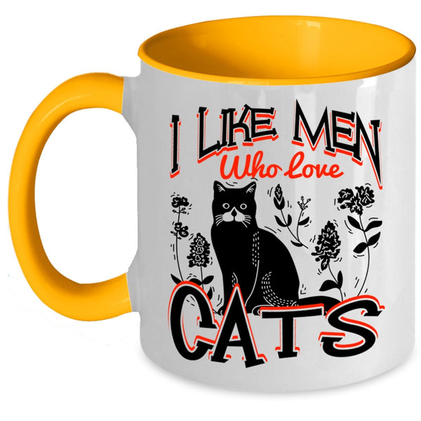 Cute Cat Lovers Coffee Mug, I Like Men Who Love Cats Accent Mug
