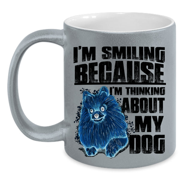 I'm Think About My Dog Coffee Mug, I'm Smiling Accent Mug