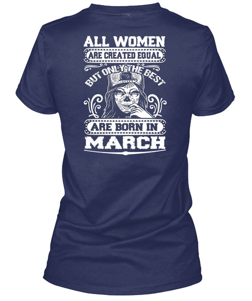 Only The Best Are Born In March T Shirt, I Love Lady T Shirt