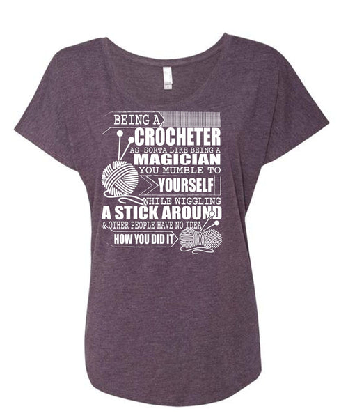 Being A Crocheter T Shirt, Being A Magician T Shirt, Cool Shirt (Ladies' Triblend Dolman Sleeve)