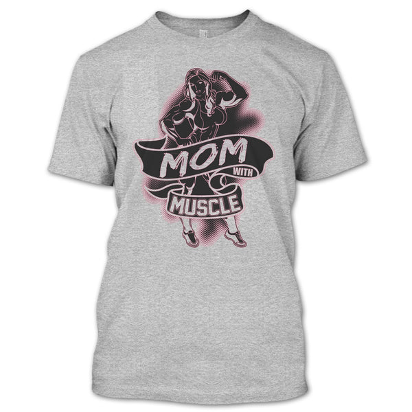 Mom With Muscle T Shirt, Coolest Gymming T Shirt