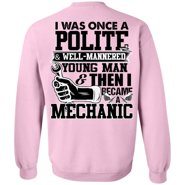 I Love Mechanic T Shirt, I Became A Mechanic Sweatshirt