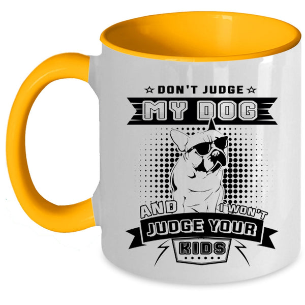 I Won't Judge Your Kids Coffee Mug, Don't Judge My Dog Accent Mug
