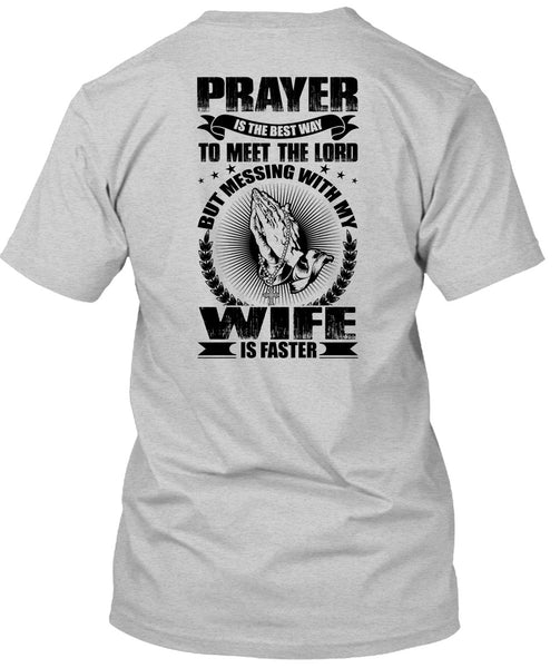 Prayer Is The Best Way T Shirt, I Love Wife T Shirt