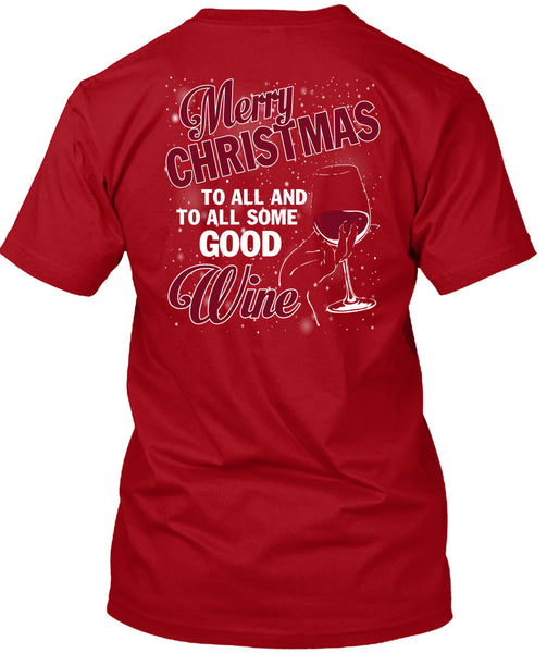 Merry Christmas To All T Shirt, To All Some Good Wine T Shirt