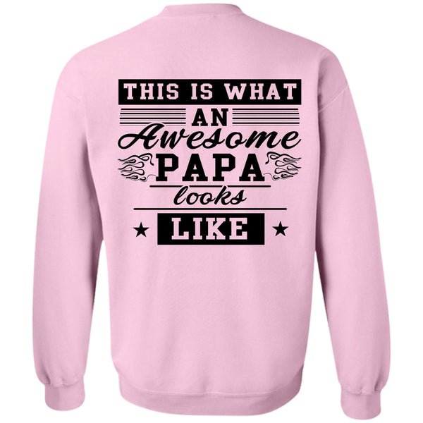 Being A Father T Shirt, This Is What An Awesome Papa Looks Like Sweatshirt