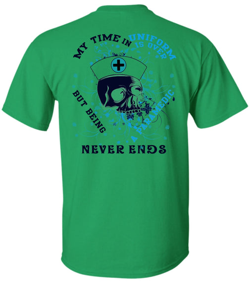 Being A Paramedic Never Ends T Shirt, I Love Paramedic T Shirt