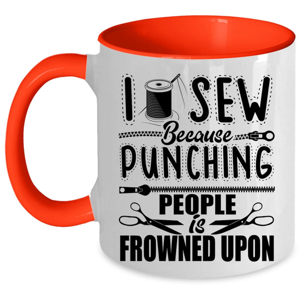 Funny Gift For My Mom Coffee Mug, I Sew Accent Mug