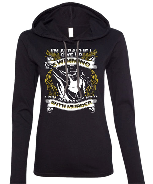 I Give Up Swimming T Shirt, Being A Swimmer T Shirt (Anvil Ladies Ringspun Hooded)