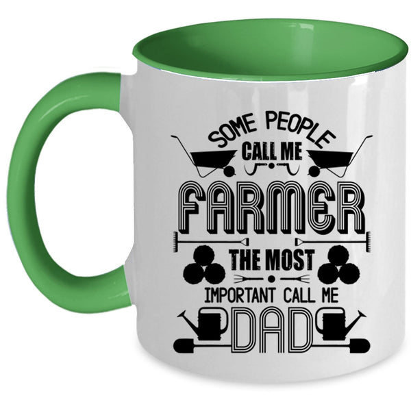 The Most Important Call Me Dad Coffee Mug, Call Me Farmer Accent Mug