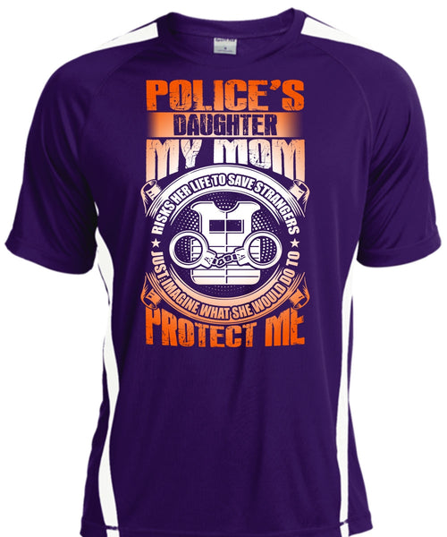 Police's Daughter T Shirt, My Mom Risks Her Life T Shirt, Cool Shirt