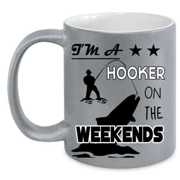 Funny Fishing Coffee Mug, I'm A Hooker On The Weekends Accent Mug