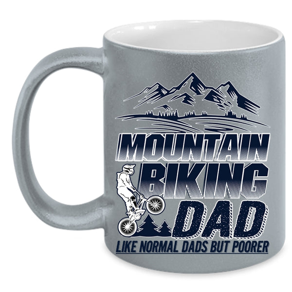 Like Normal Dads But Poorer Coffee Mug, Mountain Biking Dad Accent Mug