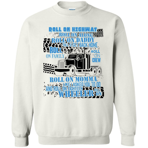 I'm A Trucker T Shirt, Roll On Momma Sweatshirt