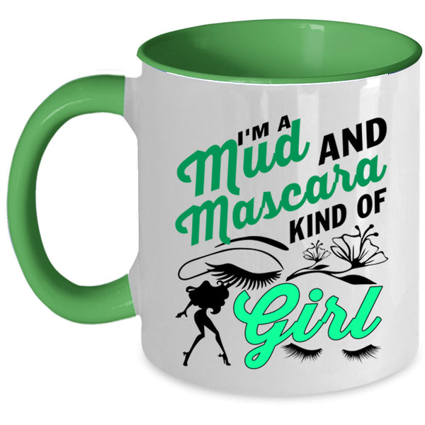 Cute Girls Coffee Mug, I'm A Mud And Mascara Kind Of Girl Accent Mug