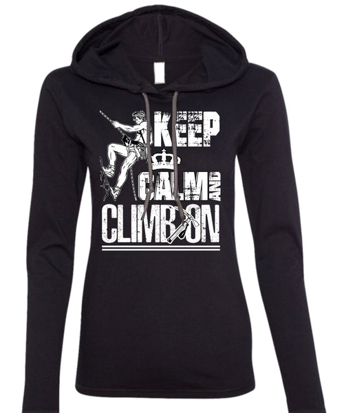 Keep Calm And Climb On T Shirt, Being A Hiker T Shirt (Anvil Ladies Ringspun Hooded)
