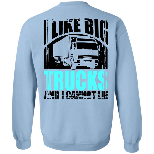 I Love Trucking T Shirt, Like Big Trucks Sweatshirt
