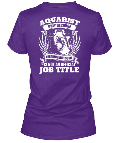 Aquarist Only T Shirt, Official Job Title T Shirt