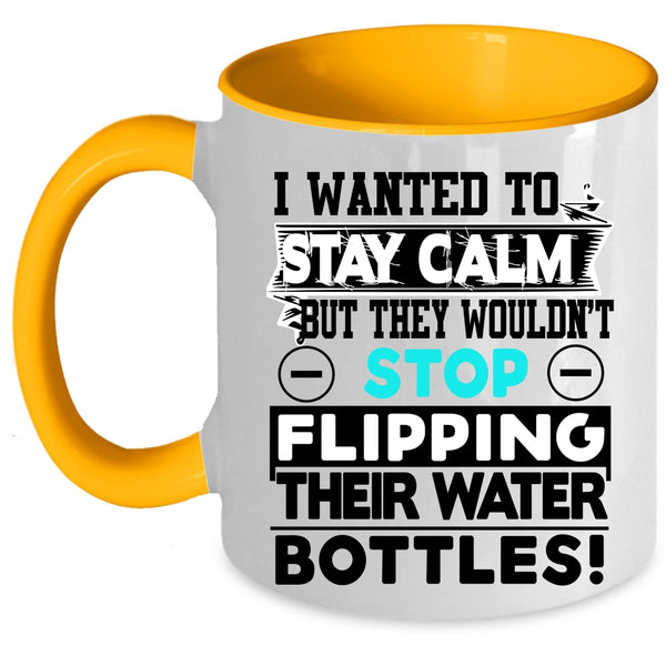 Funny Saying Coffee Mug, I Wanted To Stay Calm Accent Mug