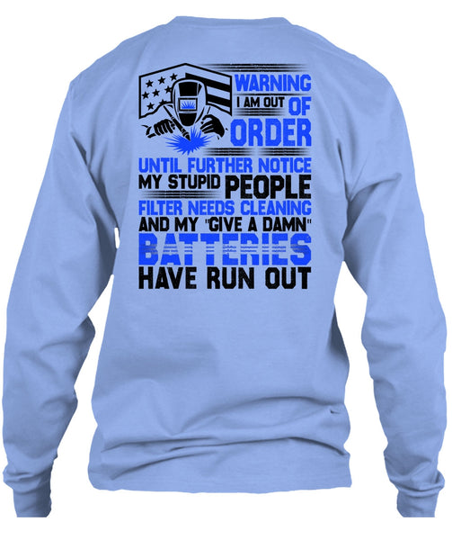I Am Out Of Order T Shirt, I Love Welding T Shirt