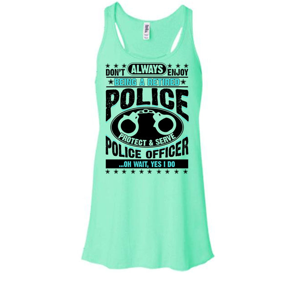 Being A Retired Police T Shirt, Coolest Police Tank Top