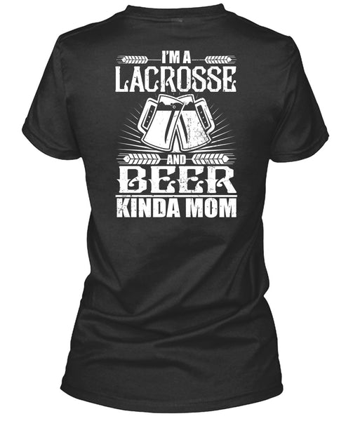 Beer Kinda Mom T Shirt, I'm A Lacrosse T Shirt