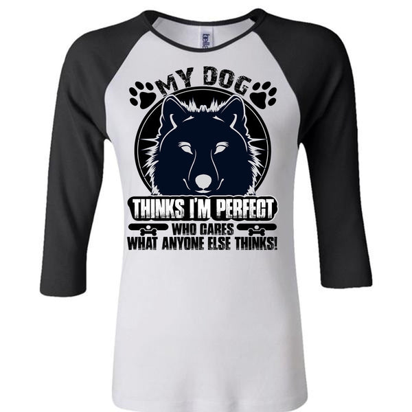 My Dog Thinks T Shirt, My Favorite T Shirt, Awesome T-Shirts