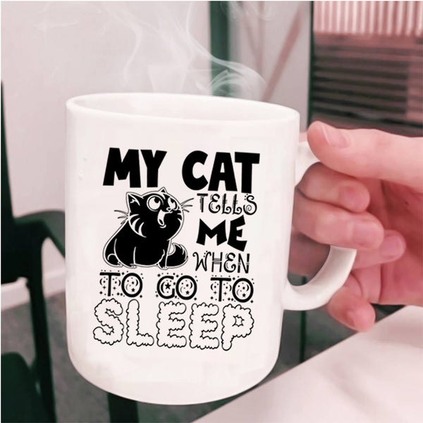 Cute Cats Coffee Mug, My Cat Tells Me When To Go To Sleep Cup
