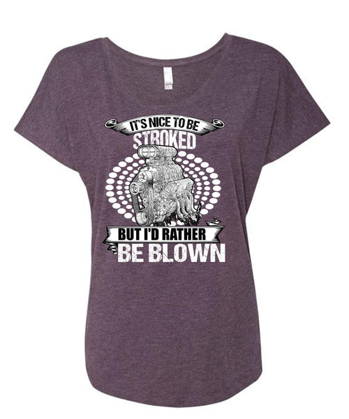 I'd Rather Be Blown T Shirt, Being A Mechanic T Shirt, Cool Shirt (Ladies' Triblend Dolman Sleeve)
