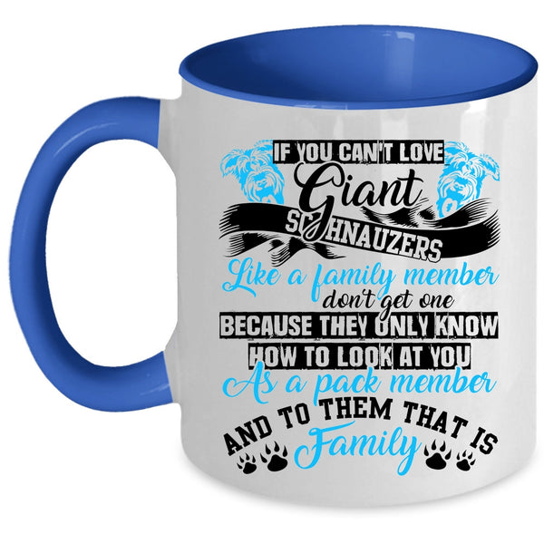 Cute Dogs Coffee Mug, If You Can't Love Giant Schnauzes Accent Mug