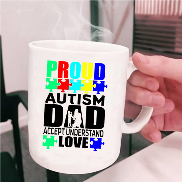 Cool Dad Coffee Mug, Proud Autism Dad Accept Understand Love Cup