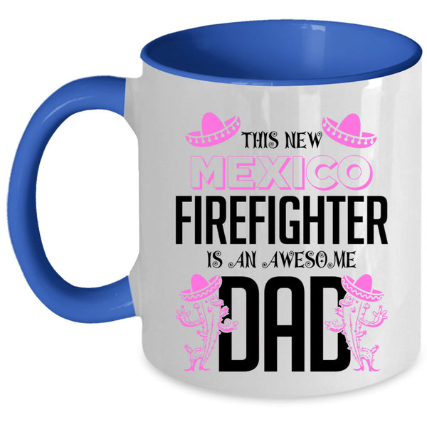 Awesome Dad Coffee Mug, This New Mexico Firefighter Accent Mug