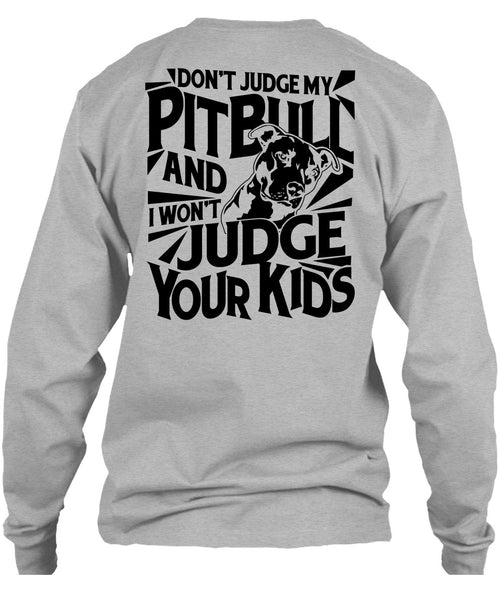 Don't Judge My Pit Bull T Shirt, I Love Dog T Shirt