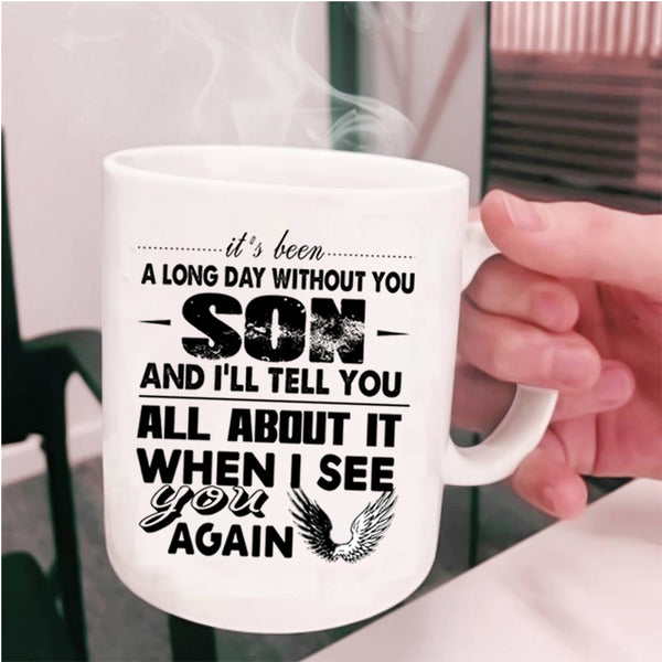 My Son Coffee Mug, It's Been A Long Day Without Son Cup