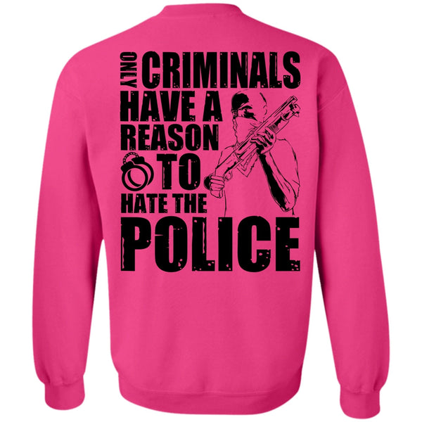 I Love Police T Shirt, Reason To Hate The Police Sweatshirt