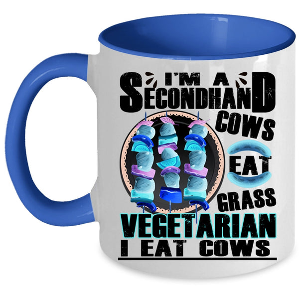 Cows Eat Grass Coffee Mug, I'm A Secondhand Vegetarian Accent Mug