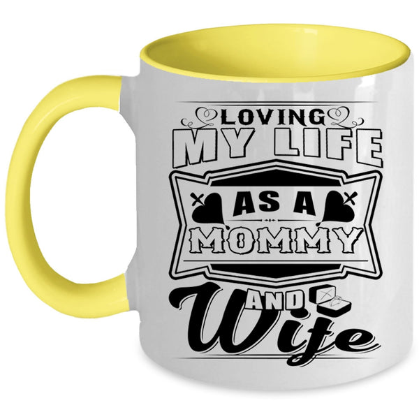 Awesome Mom Coffee Mug, Loving My Life As A Mommy And Wife Accent Mug