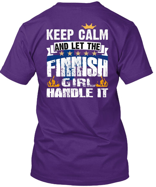 Let The Finnish Girl Handle It T Shirt, Being A Girlfriend T Shirt
