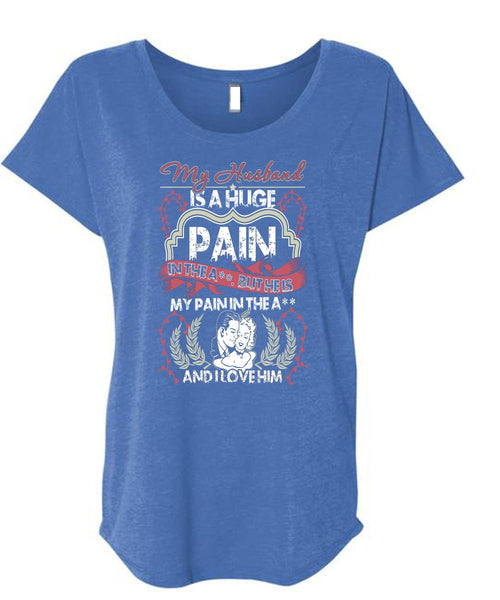 My Husband Is A Huge T Shirt, I Love Him T Shirt, Cool Shirt (Ladies' Triblend Dolman Sleeve)