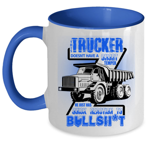 Cool Truck Coffee Mug, This Trucker Doesn't Have A Short Temper Accent Mug