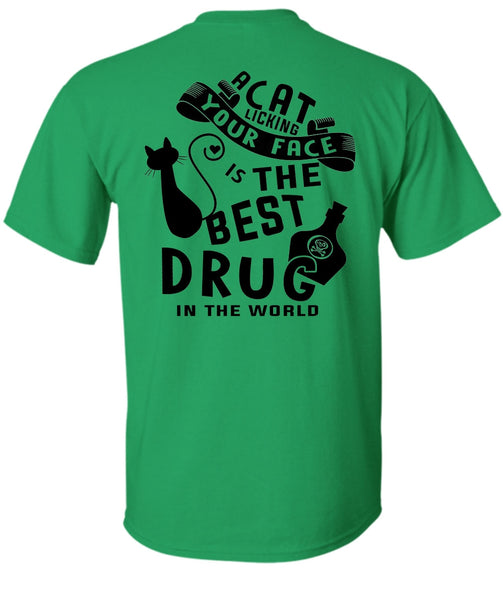 A Cat Licking Your Face Is The Best Drug T Shirt, Favorite T Shirt