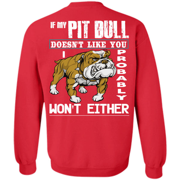 I Probably Won't Either T Shirt, I Love My Dogs Sweatshirt