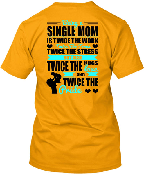 Being A Single Mom T Shirt, I Love Mom T Shirt