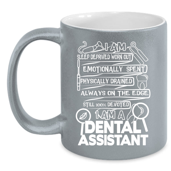 I Am A Dental Assistant Coffee Mug, Cool Gift For Dentist Coffee Cup