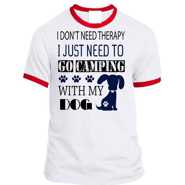 I Just Need To Go Camping Shirt, My Dog T Shirt