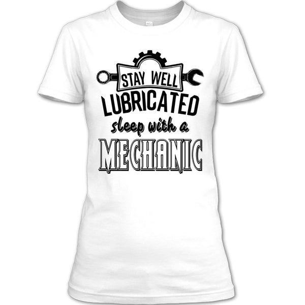Stay Well Lubricated T Shirt, Coolest Mechanic T Shirt