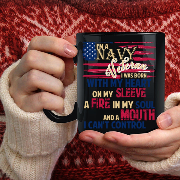 I'm A Navy Veteran Coffee Mug, I Was Born With My Heart On My Sleeve Coffee Cup
