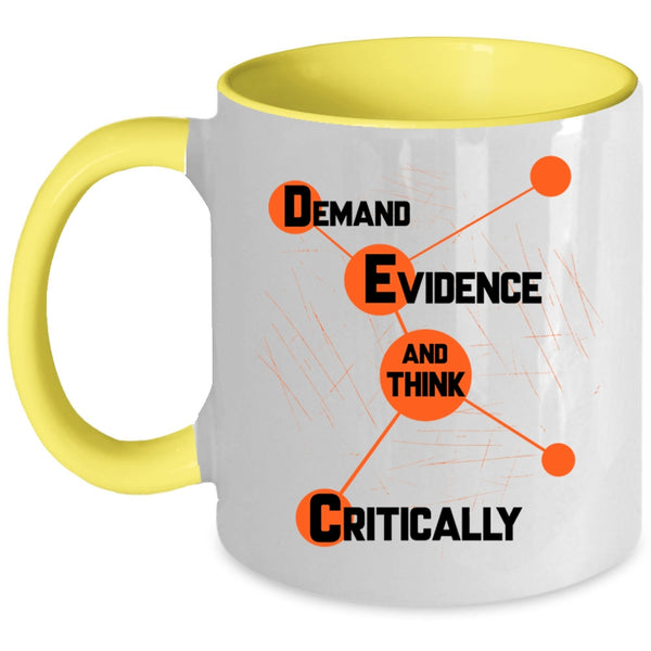 Think Critically Coffee Mug, Demand Evidence Accent Mug