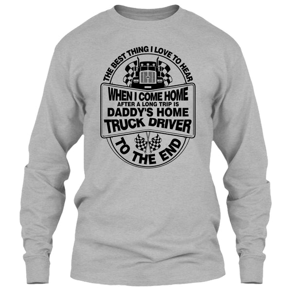 The Best Thing I Love To Hear T Shirt, I Am A Trucker T Shirt