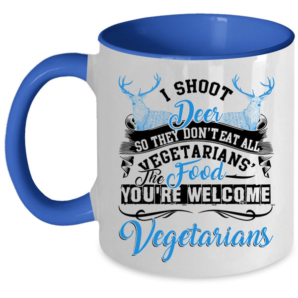 You're Welcome Vegetarians Coffee Mug, I Shoot Deer Accent Mug
